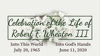 Robert F Wheaton III Memorial