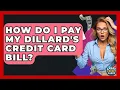 How Do I Pay My Dillard s Credit Card Bill - Crazy About Credit Cards