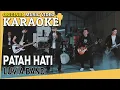 Lagu KARAOKE - PATAH HATI (LUVIA BAND) [Minus One] Official MV