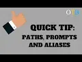QUICK TIP PATHS PROMPTS AND ALIASES