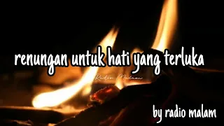 Download Renungan untuk hati yang terluka part 1 | cerita sebelum tidur - Radio Malam Official MP3