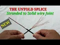 THE UNTOLD SPLICE Solid Wire to Stranded Wire Joint