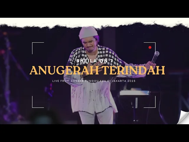 Download MP3 Sheila on 7 - Anugerah Terindah yang Pernah Kumiliki (Live Konser Tunggu Aku di Jakarta 2023)