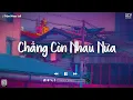Download Lagu Chẳng Còn Nhau Nữa Lofi - Chúng Ta Nợ Duyên Nhưng Không Thể Trả TikTok, Chiều Nay Bơ Vơ Mình Anh