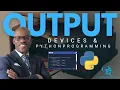 Lesson 3 Output Devices and Python Programming CSEC IT Zoom Class