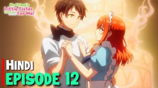 my friends little sister has it in for me episode 12 explained in hindi 