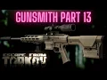 Gunsmith Part 13 Build Guide - Escape From Tarkov
