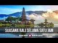Download Lagu MUSIK TRADISIONAL BALI Selama SATU JAM ! ( Musik Relaksasi, Pengantar Tidur, Penghilang Stress )