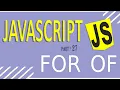JAVASCRIPT TUTORIAL FOR BEGINNERS FAST LEARNING PART - 27 FOROF LOOP