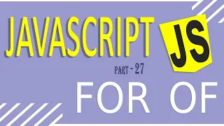JAVASCRIPT TUTORIAL FOR BEGINNERS FAST LEARNING PART - 27 FOROF LOOP
