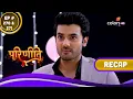 Download Lagu Parineetii | परिणीती | Ep. 270 \u0026 271 | Recap