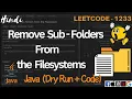 1233 Remove Sub-Folders from the Filesystem LeetCode 1233 Explained in Java Code Explanation