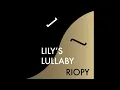 RIOPY - Lily's Lullaby (Official Audio)