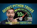 7 SECRET Python Features That Will Make You Code 10x FASTER Hidden Tricks 2025
