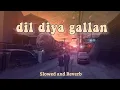 Download Lagu dil diya gallan || the lofi 🌸|| atif aslam