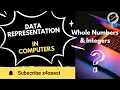 Data Representation in Computers Whole Numbers Integers Made Easy by Zeest Tariq