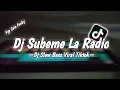 Download Lagu Subeme La Radio X Tela Hepa | Viral Tiktok Slow Bass  (Zein Fvnky)
