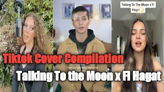 Download Talking To the Moon x fi Hagat || best Tiktok Cover Compilation 🔥 🎤 MP3