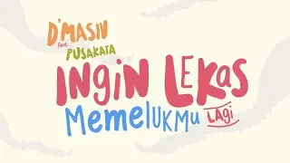 dmasiv feat pusakata ingin lekas memelukmu lagi official lyric video 