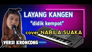 Download LAYANG KANGEN DIDIK KEMPOT COVER NABILA || VERSI KRONCONG ORG 2021 MP3