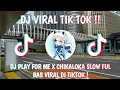 DJ PLAY FOR ME X CHIKALOKA SLOW FUL BAS VIRAL DI TIKTOK !