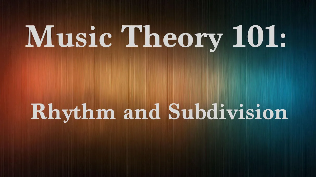 Rhythm & Subdivision | MUSIC THEORY 101
