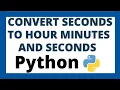 How to convert seconds into hours minutes and seconds in python tutorial