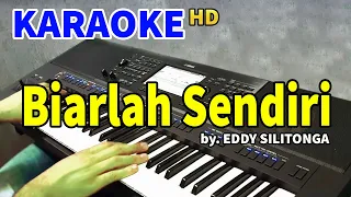 Download BIARLAH SENDIRI by Eddy Silitonga | KARAOKE HD MP3