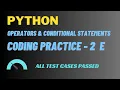 Coding Practice - 2 E Operators Conditional Statement