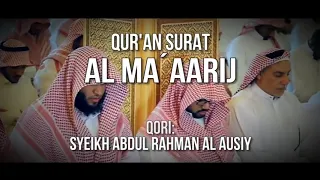 Download Surah Al-Ma'arij [ Syaikh Abdurrahman Al-Ausy ] MP3