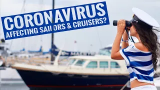 Coronavirus Affecting Sailors & Cruisers? Travelers Surviving COVID-19