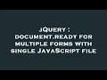 jQuery document ready for multiple forms with single JavaScript file