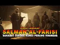 Download Lagu KISAH LENGKAP SALMAN AL FARISI - SAHABAT NABI YANG MENJADI KUNCI DI PERANG KHANDAQ