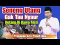 Download Lagu KH ANWAR ZAHID TERBARU PALING LUCU SEPESIAL SENENG UTANG GAK TAU NYAUR pengajian kh anwar zahid 