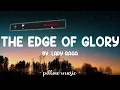 The Edge of Glory - Lady Gaga (Lyrics) 🎵