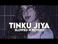 Download Lagu Tinku Jiya slow and reverb song Hindi mix by jepal Nayak new song Hindi
