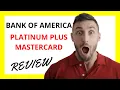 Bank of America Platinum Plus Mastercard Review Pros and Cons