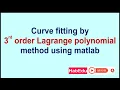 Lagrange interpolation method of curve fitting Using Matlab
