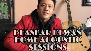 mantra sadhai sadhai bhaskar dewan home acoustic sessions 