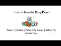 dropdown in selenium webdriver Select By Index Select By Value Select By Visible Text