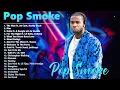PopSmoke - Top Collection (2022) HIP HOP 2022 MIX RAP - PLAYLIST TRAP - Greatest Hits Full Album
