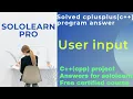 User input c 5th project answer Cpp programming SoloLearn free Certificate courses