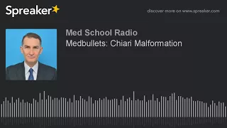 Medbullets Chiari Malformation