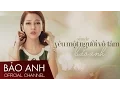 Download Lagu Yêu Một Người Vô Tâm - Bảo Anh (Official Audio)
