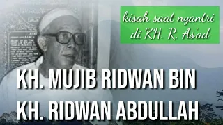 Download KH. MUJIB RIDWAN bin KH. RIDWAN ABDULLAH,  kisah saat nyantri di KH. R. AS'AD MP3