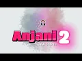 Download Lagu ANJANI 2 - PORTU STYLE ( Timur Atas Channel )