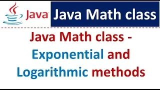 Java Tutorial Java Math class Exponential and Logarithmic methods