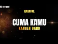 Download Lagu CUMA KAMU _KANGEN BAND (KARAOKE)