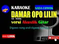 Download Lagu DAMAR OPO LILIN Karaoke versi Akustik Gitar NADA COWOK