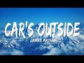 Download Lagu James Arthur - Car's Outside (Lyrics)